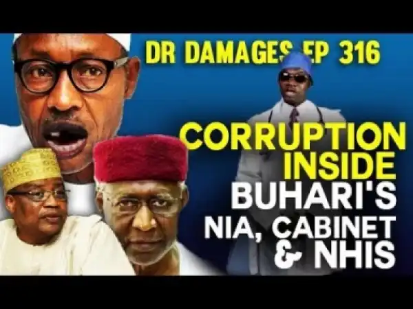 Video: MR DAMAGE EPISODE SHOW 319: CORRUPTION INSIDE BUHARI